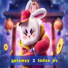 getaway 2 todos os carros liberados 2024